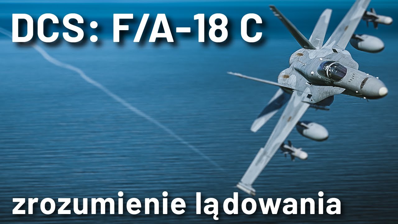 DCS: F/A-18 C - zrozumienie lądowania (porady)