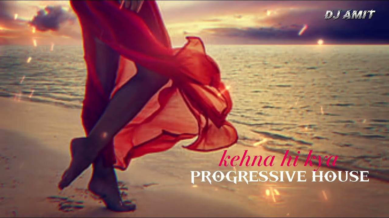 KAHNA HI KYA_REMIX / Bombay / Progressive House ( AMIT OFFICIAL REMIX )..