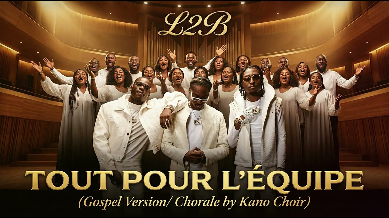 L2B – Tout Pour L’Équipe (Gospel / Chorale Version)