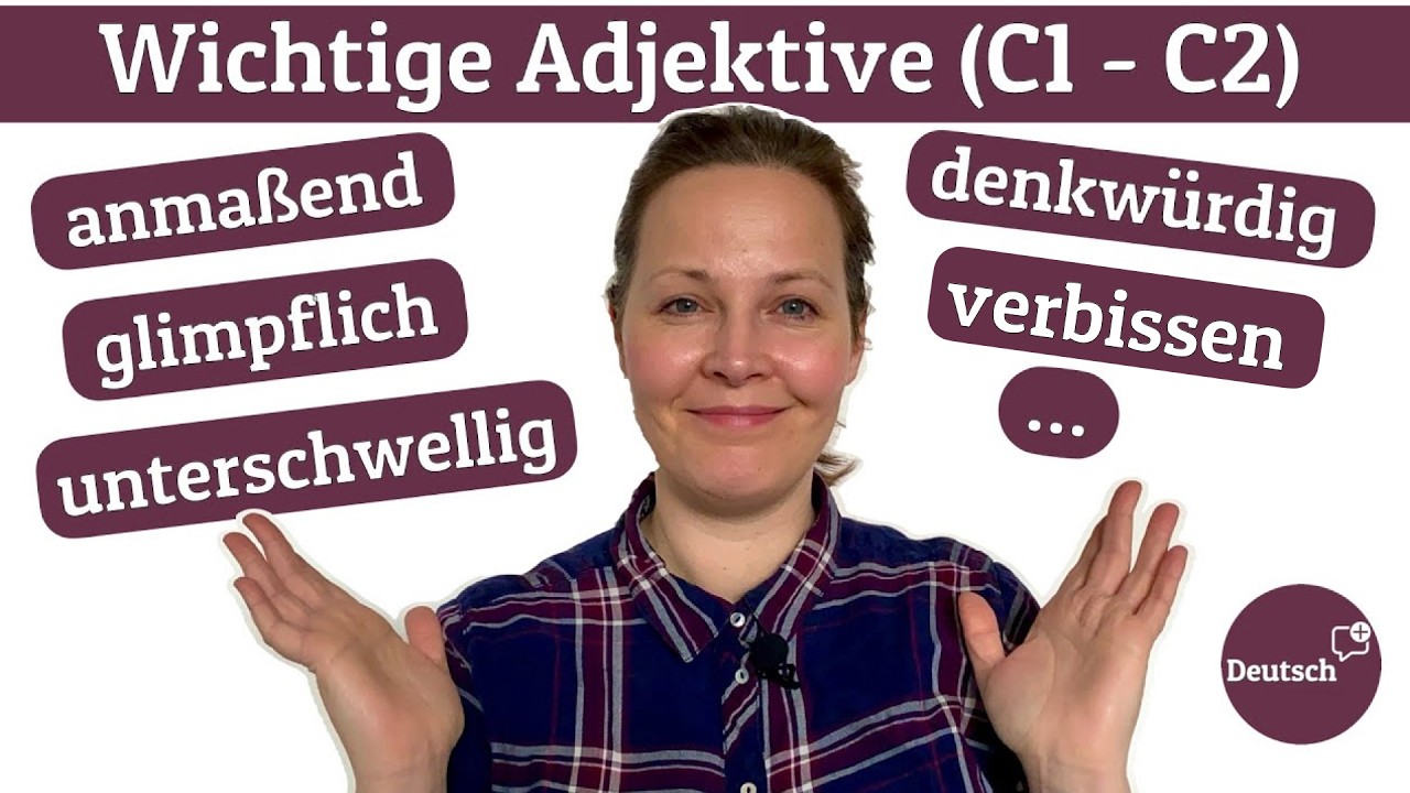 Adjektive für Fortgeschrittene (Wortschatz Deutsch C1 - C2 )