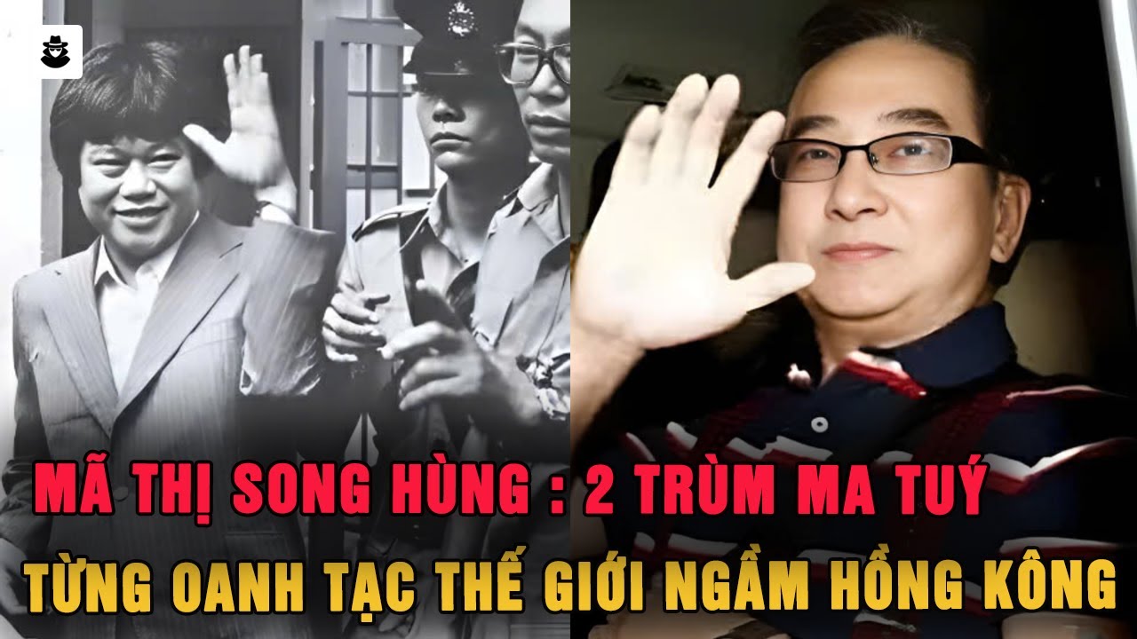 M&atilde; Thị Song H&ugrave;ng : Si&ecirc;u Tr&ugrave;m Gi&agrave;u Nhất Thế Giới Ngầm Hồng K&ocirc;ng - Hong Kong Mafia | M&Ecirc; KỲ &Aacute;N