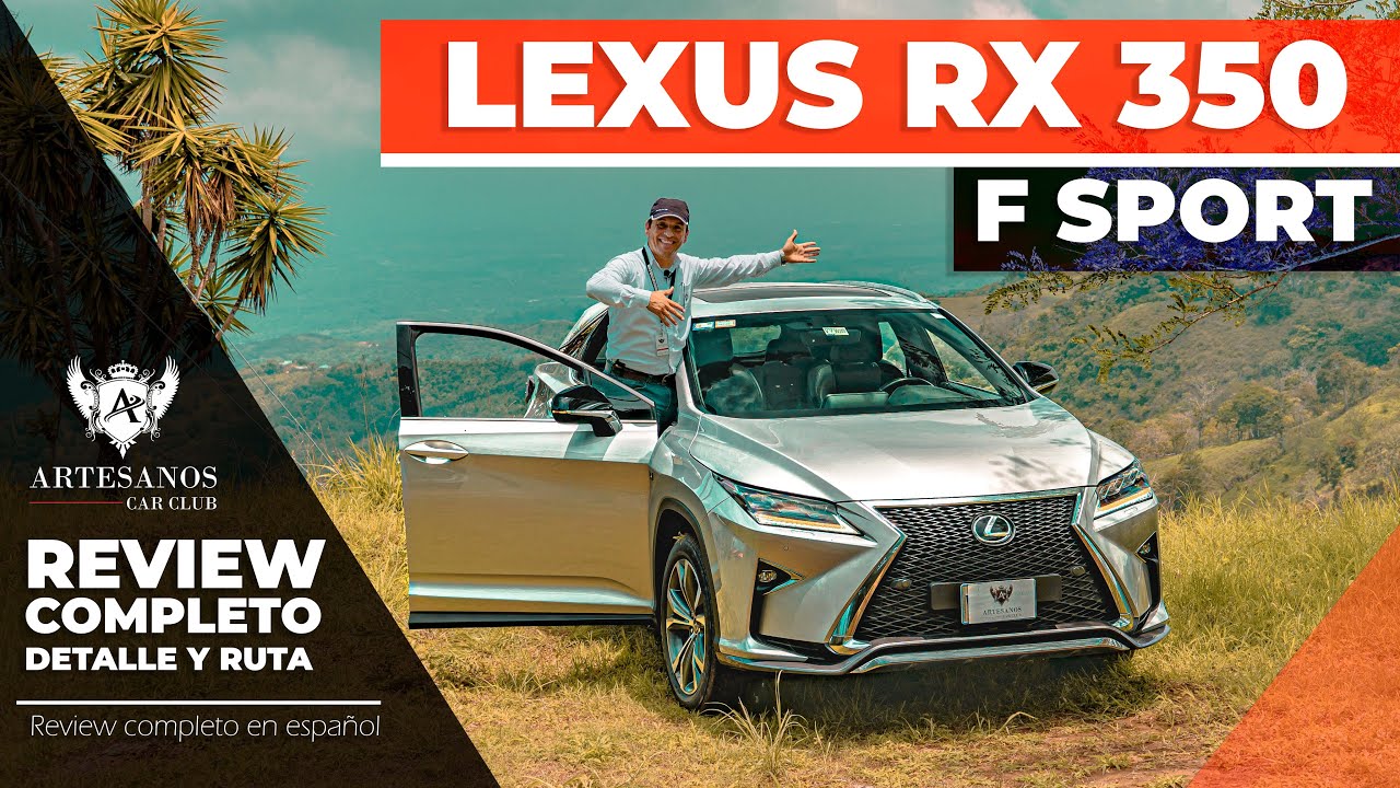 Lexus RX350 F-Sport ¡Un suv de lujo que sabe sorprender! | Review en español | Artesanos Car Club