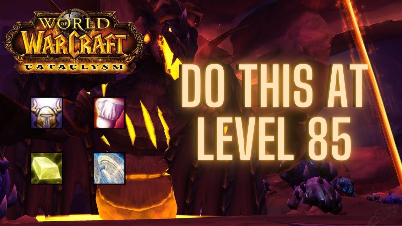 What To Do At Level 85 | Cataclysm Classic