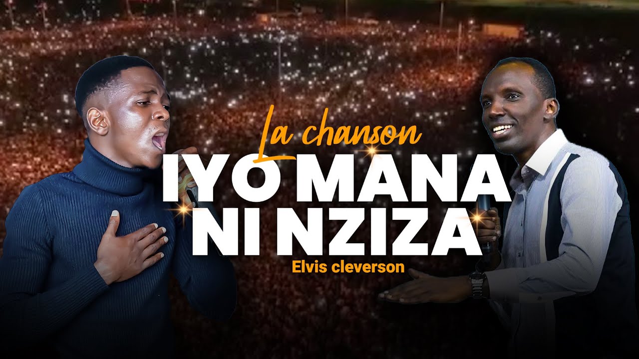 IYO MANA NI NZIZA - Elvis Cleverson | Inspiré par Chris Ndikumana [KANGUKA] | CE DIEU EST BON