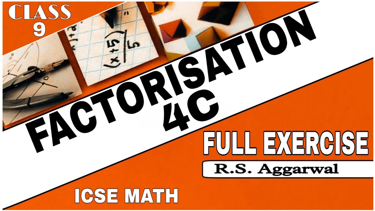 Factorisation | Class 9th Math Exercise 4C One Shot Video | R.S.Aggarwal Math | ICSE MATH