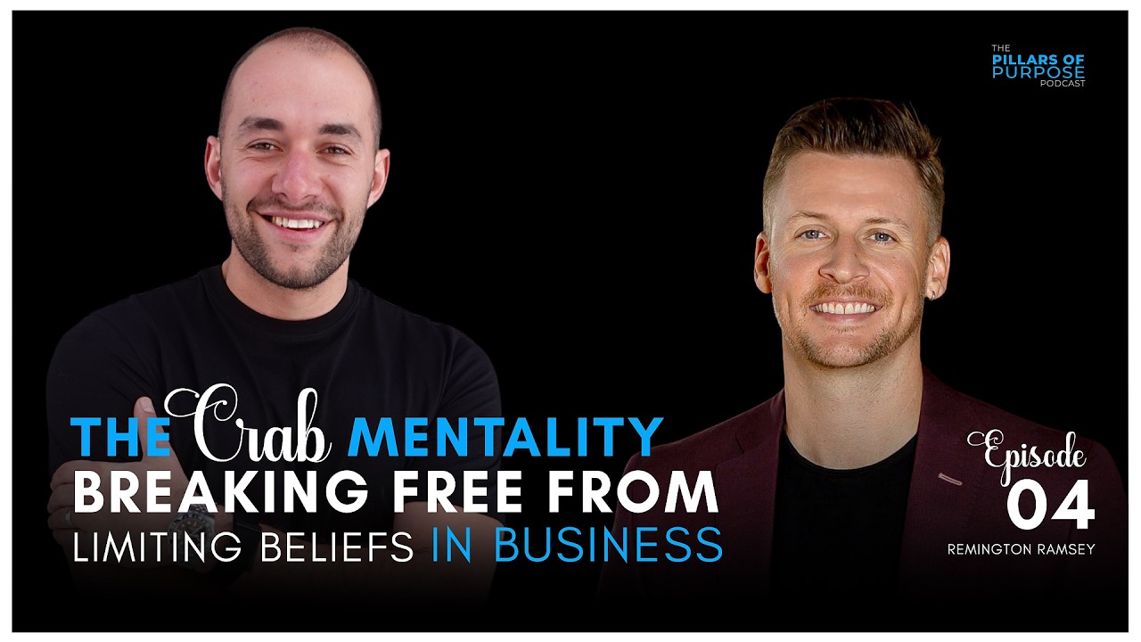 Crab Mentality Explained: Breaking Limiting Beliefs in Business with Remington Ramsey