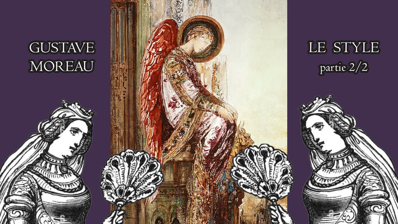 [GUSTAVE MOREAU 7  - FOCUS] Le style Gustave Moreau (partie 2/2)