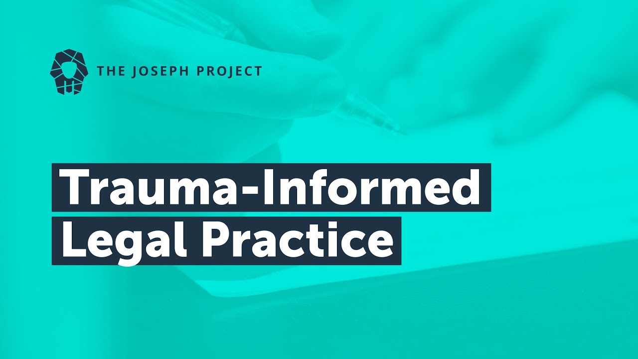 Trauma-Informed Legal Practice | The Joseph Project