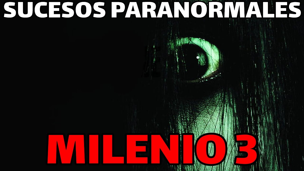 Milenio 3 - Sucesos paranormales Poltergeist aterradores encuentros con lo desconocido