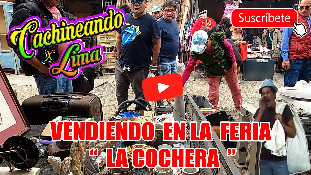 CACHINEANDO POR LIMA... CAPITULO #115 UN DIA EN LA FERIA