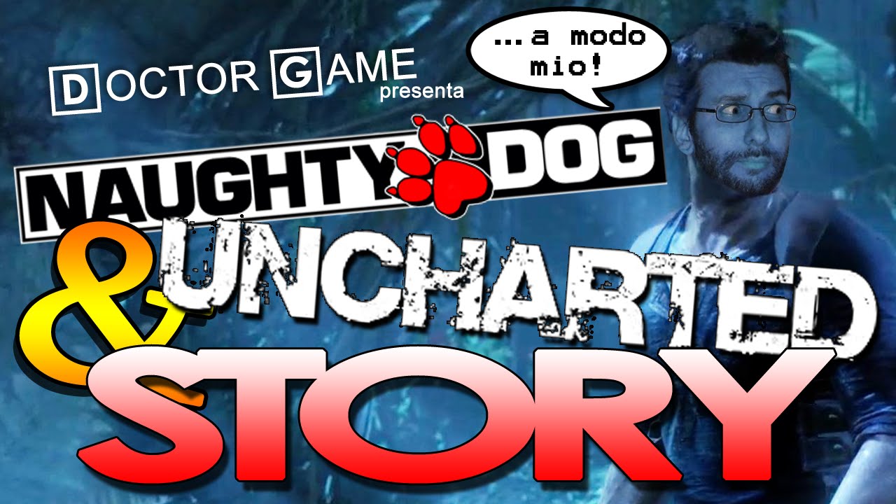 Naughty Dog & Uncharted STORY ...a modo mio! (Dagli inizi fino a Uncharted 4)