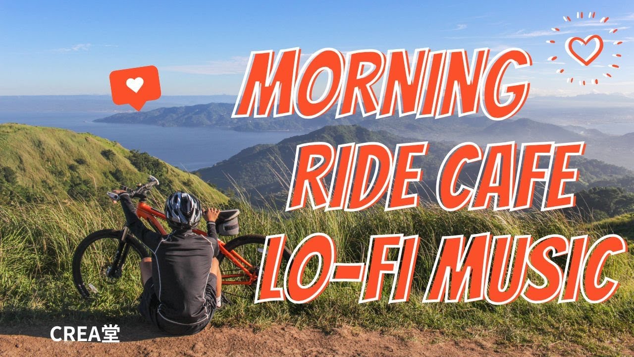Morning Ride Cafe Lo Fi Music