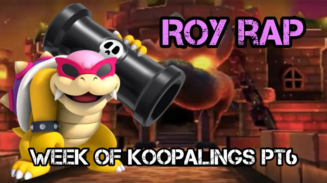 Roy Koopa’s Reign [ORIGINAL] (Roy Rap)