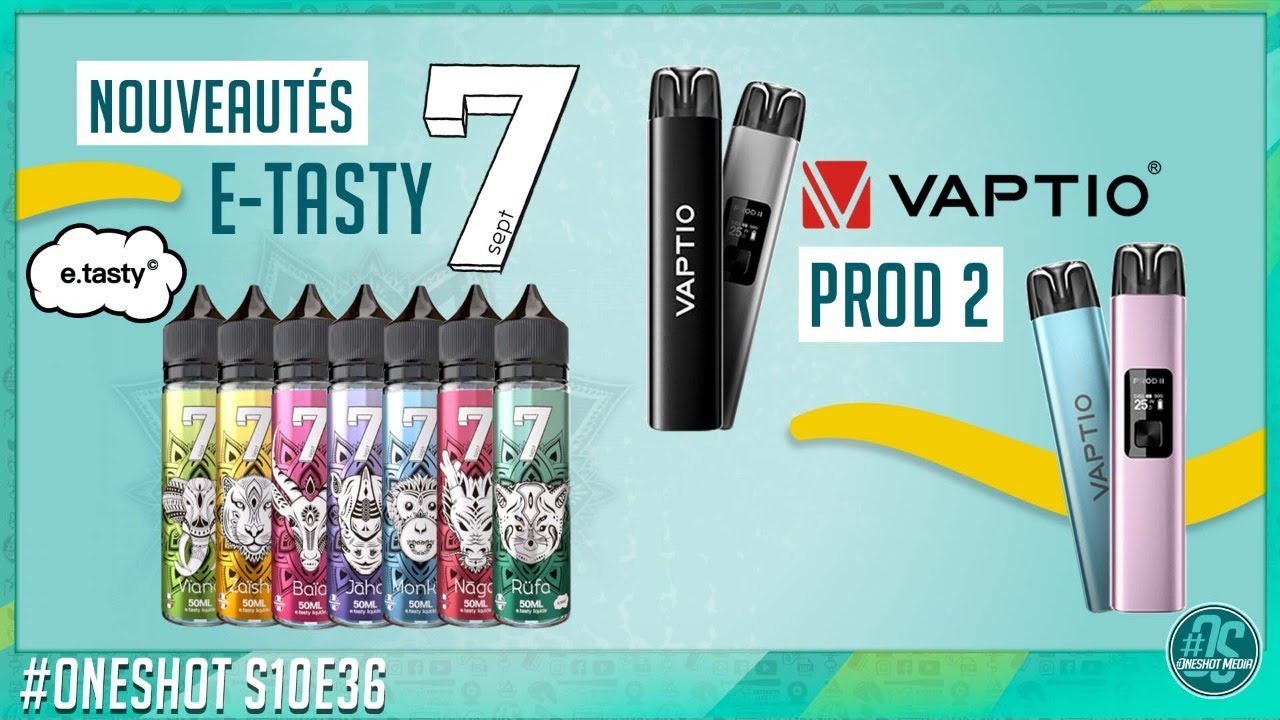 E.tasty Sept et Vaptio Prod 2 en revue - pour &ecirc;tes-vous vapofumeur ? - Oneshot S10e36