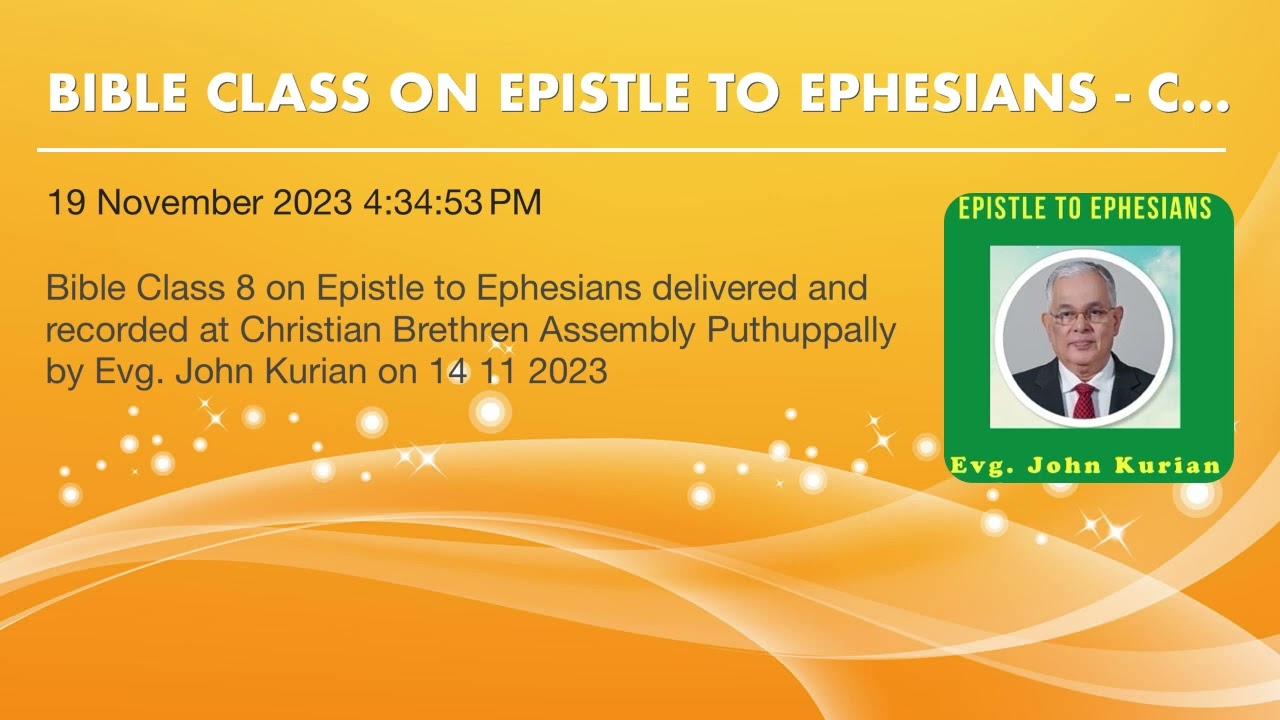 BIBLE CLASS ON EPISTLE TO EPHESIANS - CLASS 8 BY EVG. JOHN KURIAN
