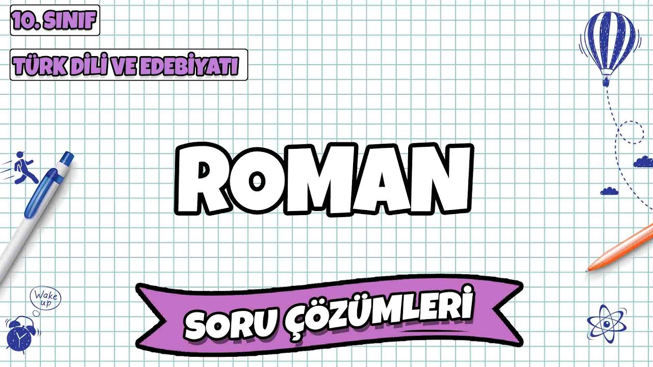 10. Sınıf Türk Dili ve Edebiyatı - Roman Soru Çözümleri | 2022