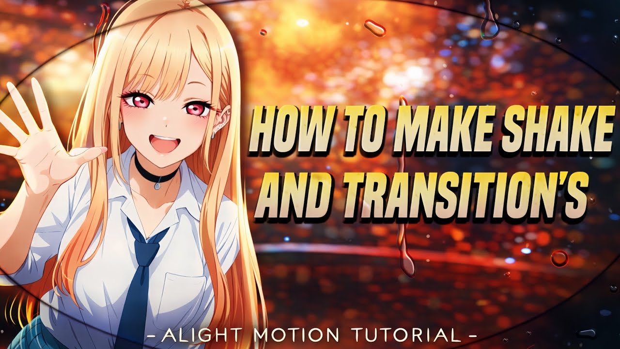 Shake & Transition Tutorial in Alight Motion | for AMV edits in 2026