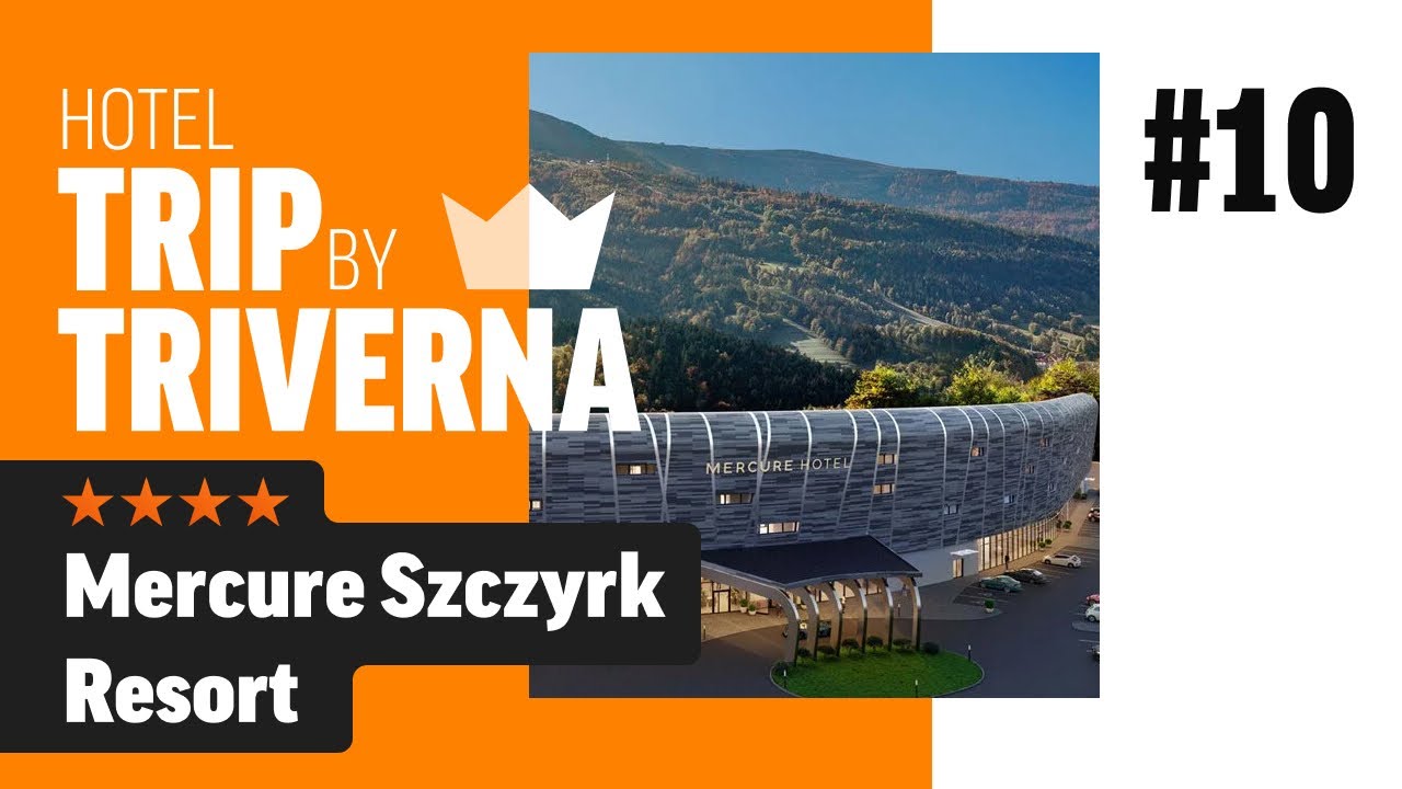 Testujemy najlepsze hotele - Mercure Szczyrk Resort ****, Szczyrk