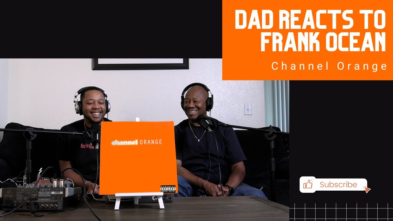 Dad Reacts to Frank Ocean - Channel Orange
