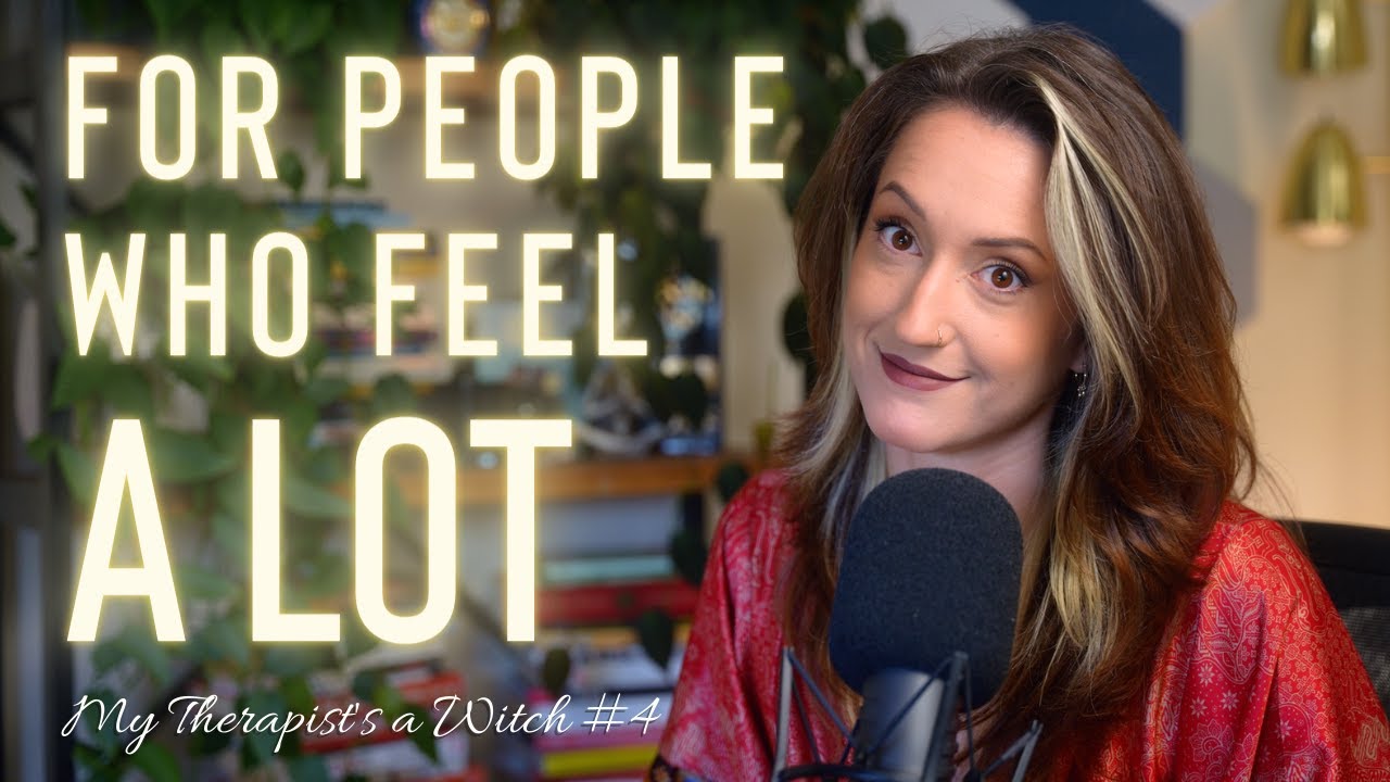 Navigating the World as a Highly Sensitive Person | My Therapist's a Witch