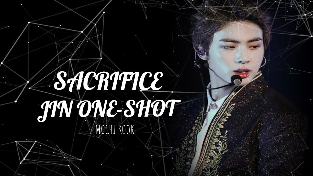 BTS JIN FF ONE-SHOT SACRIFICE....