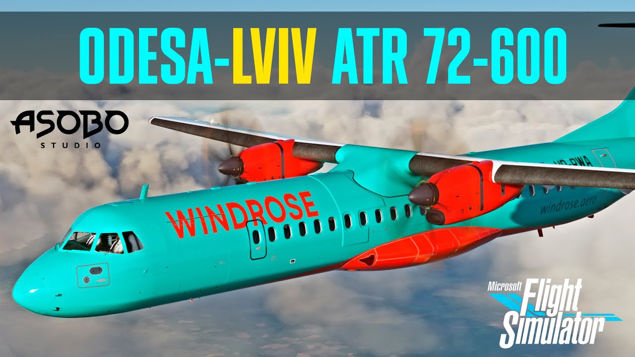 MSFS | ODESA UKOO - LVIV UKLL | ASOBO STUDIO ATR-72-600 | FIRST LOOK