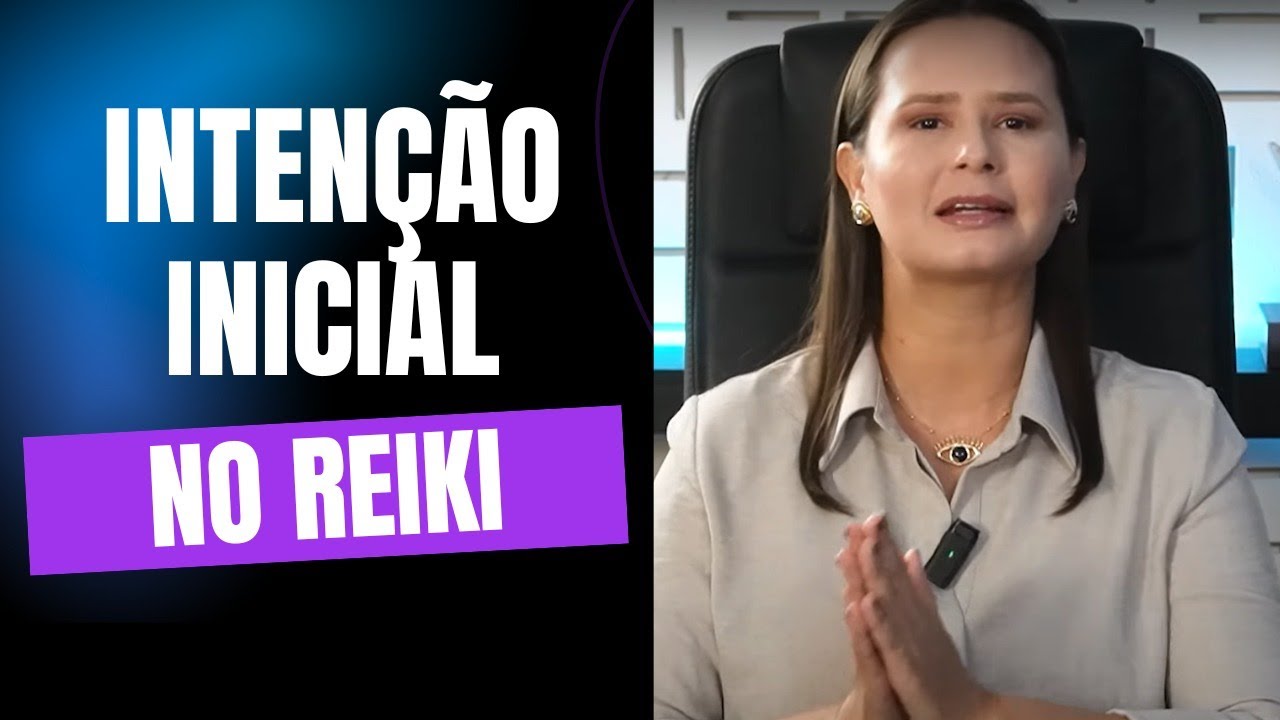 Passo a passo da intenção inicial no Reiki