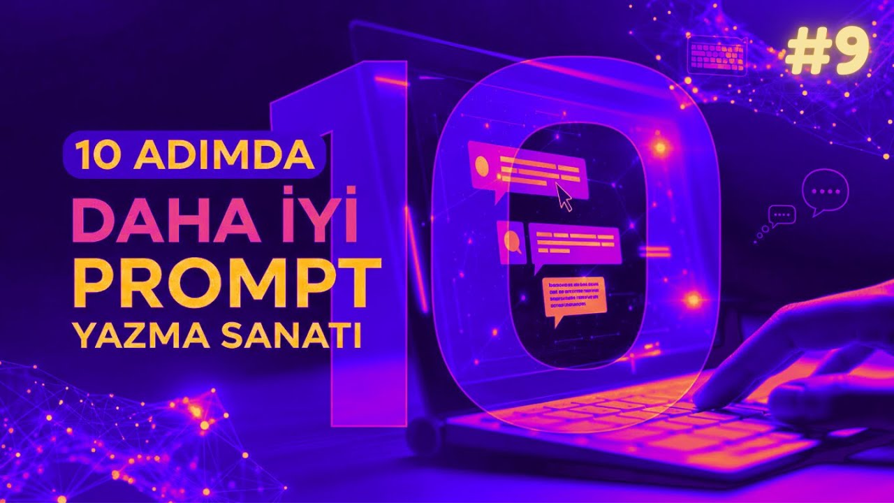 AI Görsellerin İyi Değil mi? Harika Resimler Üret! | 10 Adımda Nasıl Daha İyi Prompt Yazılır #9