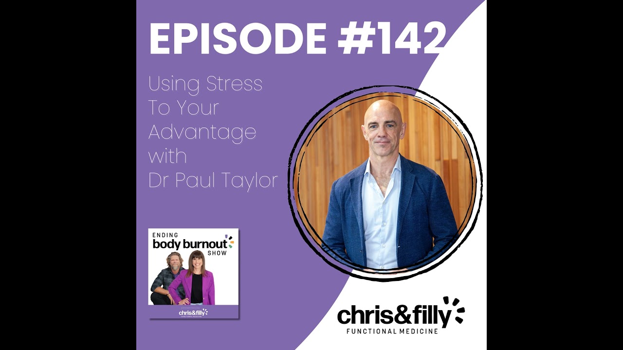 142. Using Stress To Your Advantage with Dr Paul Taylor