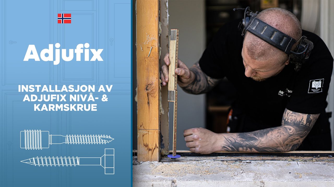 Installasjon av Adjufix niv&aring;- & karmskrue (Norsk)