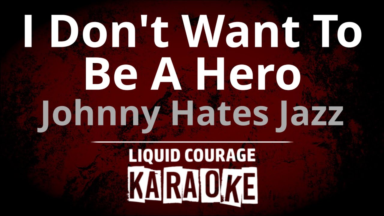 Johnny Hates Jazz - I Don't Want To Be A Hero [KARAOKE]