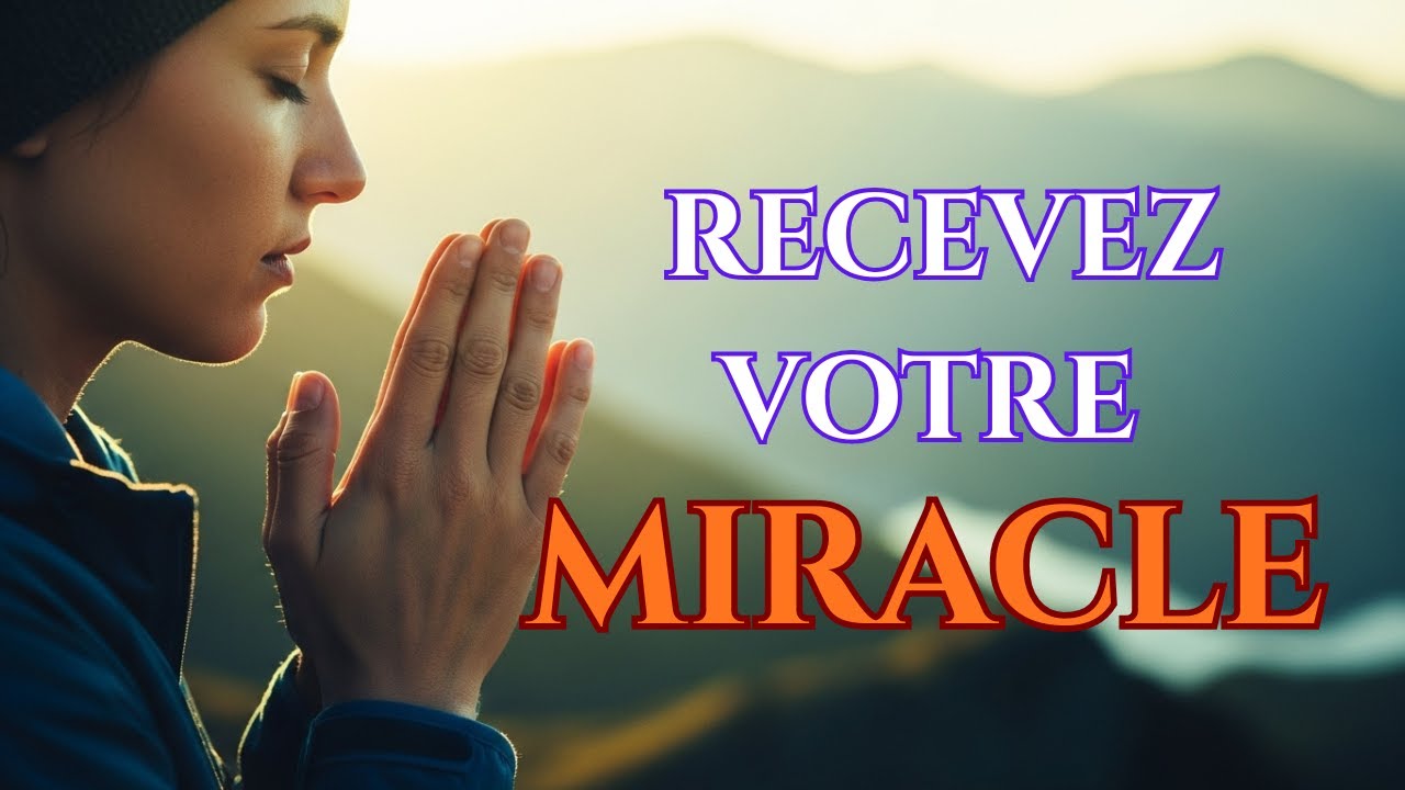 PRIÈRE PUISSANTE pour la GUÉRISON des Maladies Physiques et Émotionnelles. RECEVEZ votre MIRACLE !