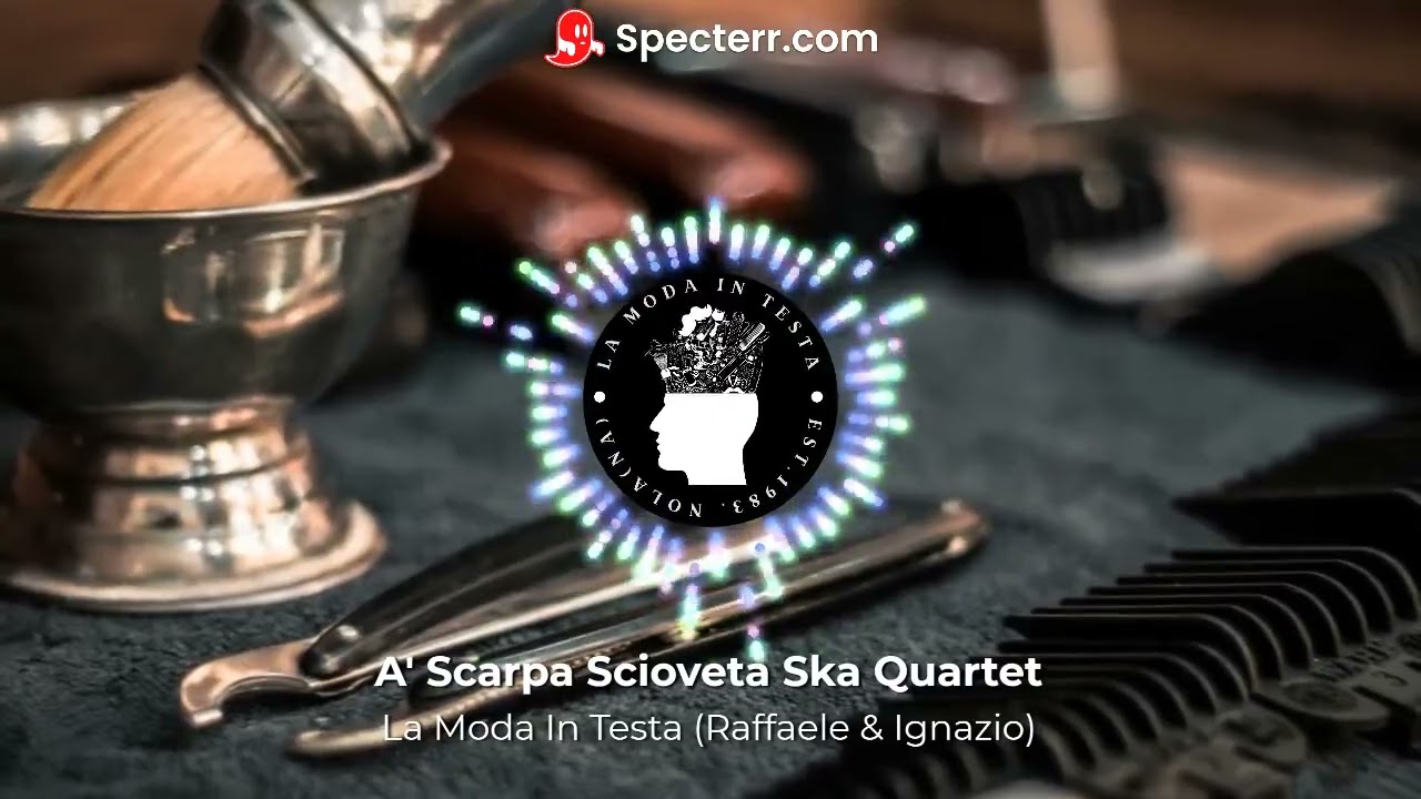 A' Scarpa Scioveta Ska Quartet - La Moda In Testa (Raffaele & Ignazio)