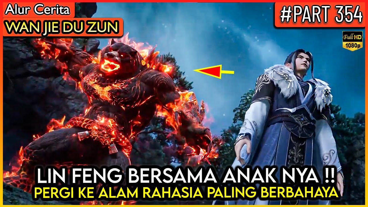 LORD LIN FENG BERSAMA ANAKNYA MELAWAN RAJA MONSTER !! - Alur Cerita Donghua #WJDZ (PART 354)