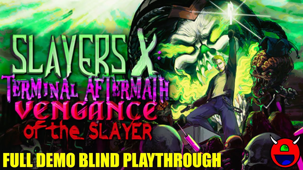 Slayers X: Terminal Aftermath: Vengance of the Slayer - Full Demo Blind Playthrough - No Commentary