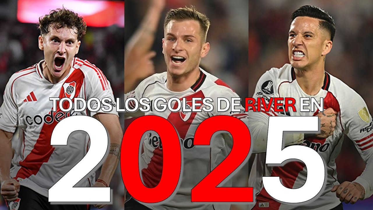 TODOS los GOLES de RIVER PLATE en el a&ntilde;o 2025