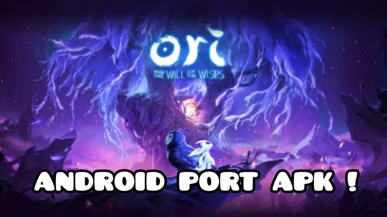 ORI AND THE  WILL OF THE WISPS ANDROID PORT APK ! [LINK]