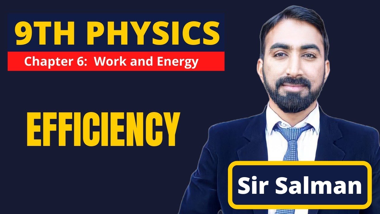 9th Class | Physics | Chapter 6 | Work And Energy | Efficiency | 9th Class Physics Unit 6 | Lec.11
