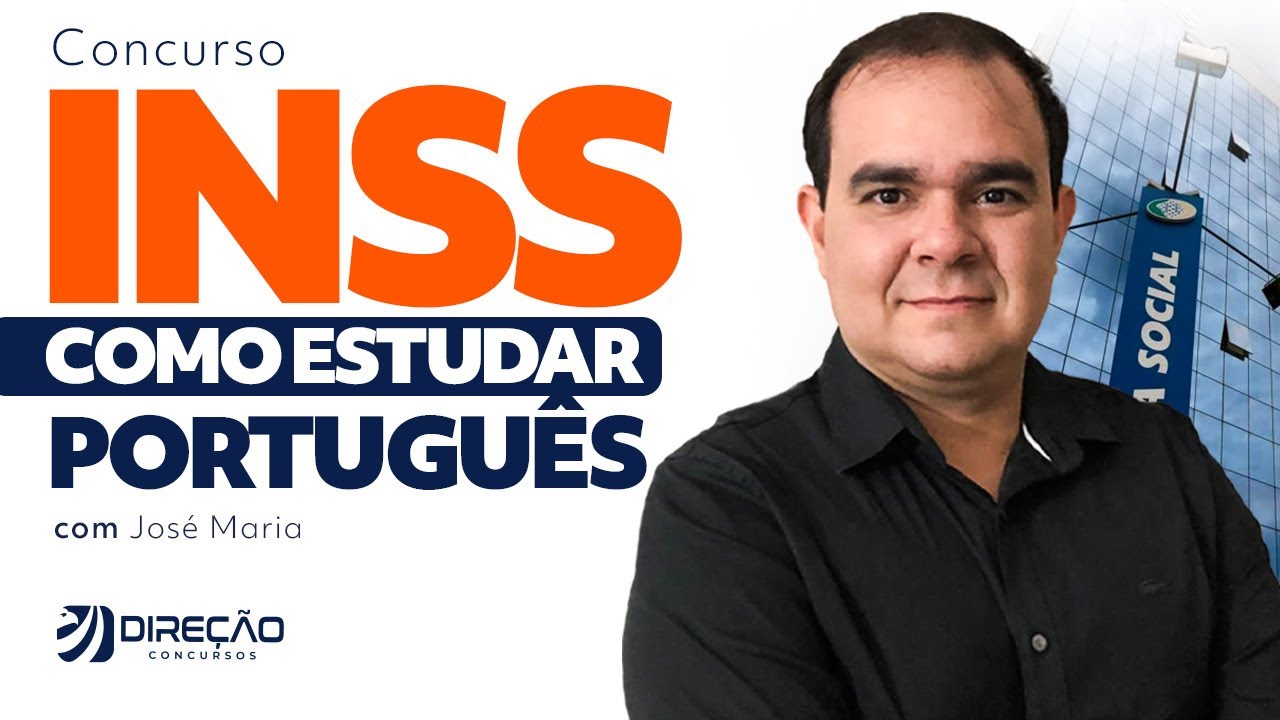 Concurso INSS: Como estudar Português no pós-edital? Com Prof. José Maria