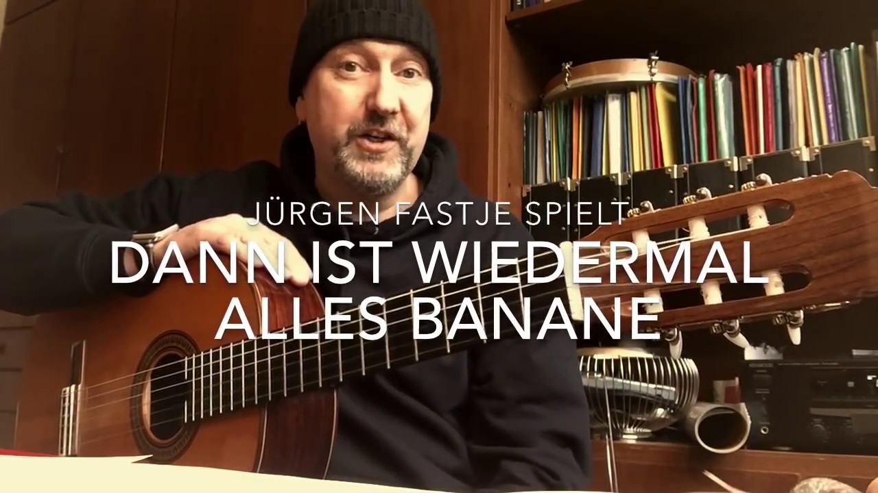 ( Dann ist wieder mal ...) Alles Banane (Text + Musik:Unmada Kindel) hier gespielt von J&uuml;rgen Fastje