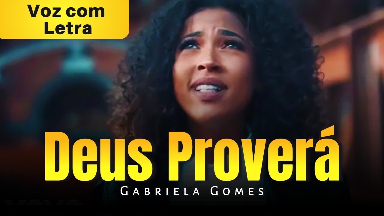 Deus prover&aacute; - Voz com Letra - Gabriela Gomes #gabrielagomes #deusprover&aacute;