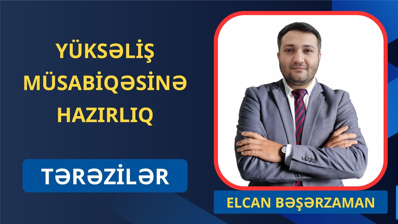 YÜKSƏLİŞ Müsabiqəsi. Rəqəmsal bölmə. Tərəzilər (Elcan Bəşərzaman: 050 806 64 70)
