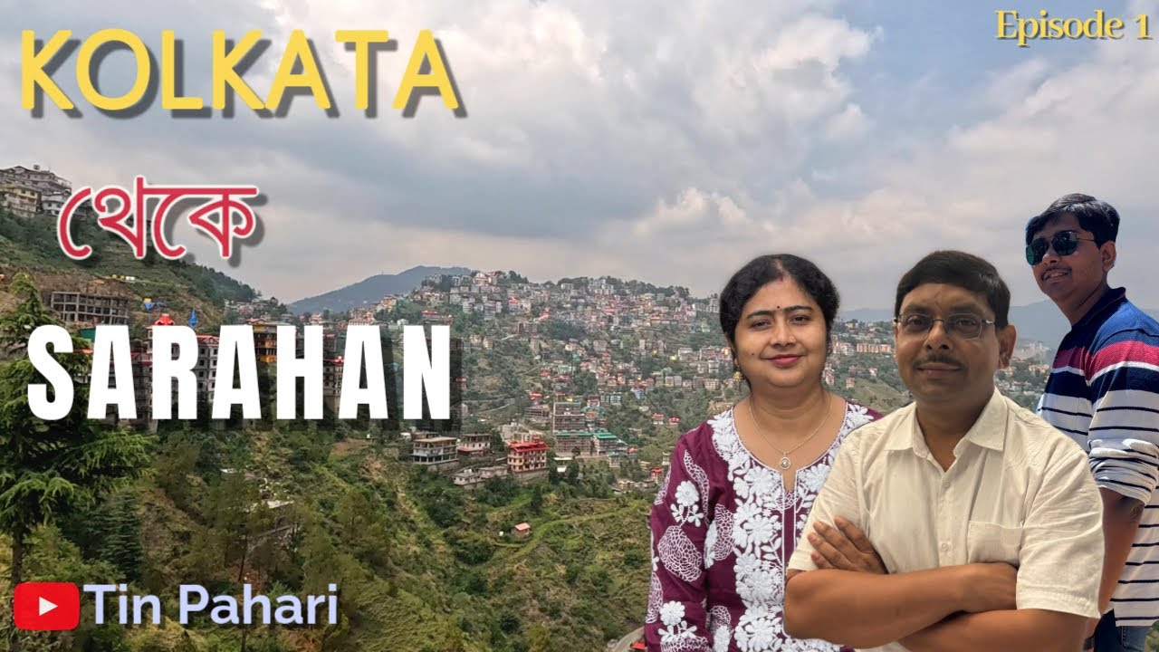 KOLKATA to SARAHAN | SPITI valley tour | Offbeat Himachal | Episode 01 |