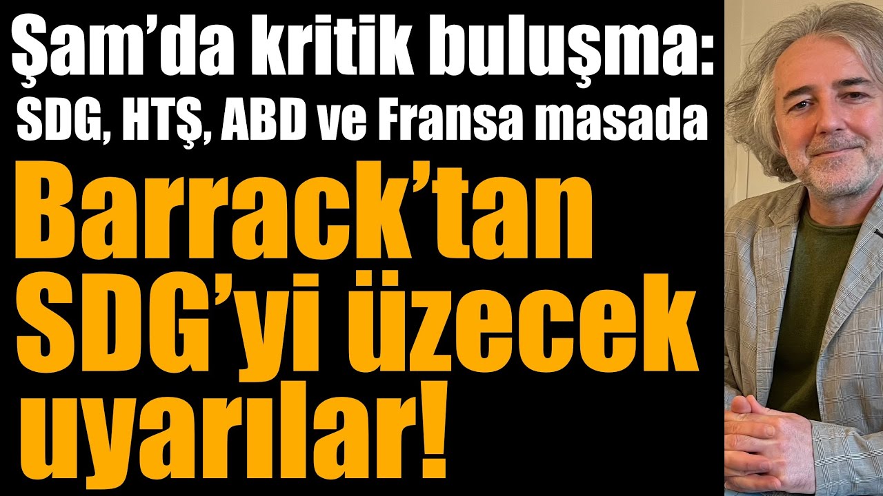 Şam&rsquo;da kritik buluşma: SDG, HTŞ, ABD ve Fransa aynı masada&hellip; Barrack&rsquo;tan SDG&rsquo;yi &uuml;zecek uyarılar!