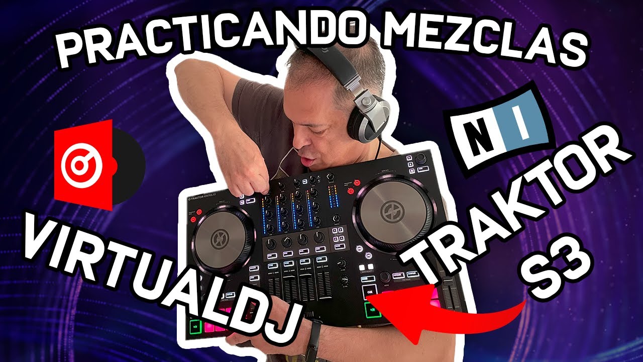 Practicando mezclas en TRAKTOR S3 y VirtualDJ 2023