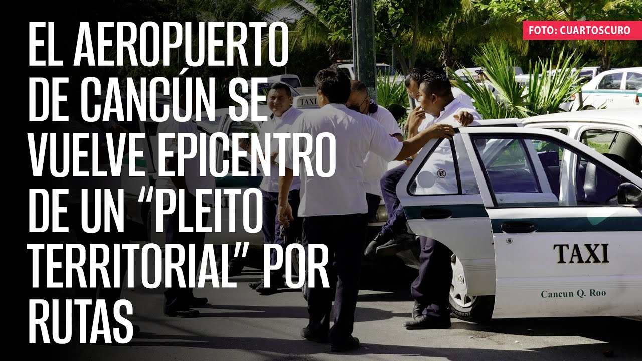 El aeropuerto de Cancún se vuelve epicentro de un “pleito territorial” por rutas