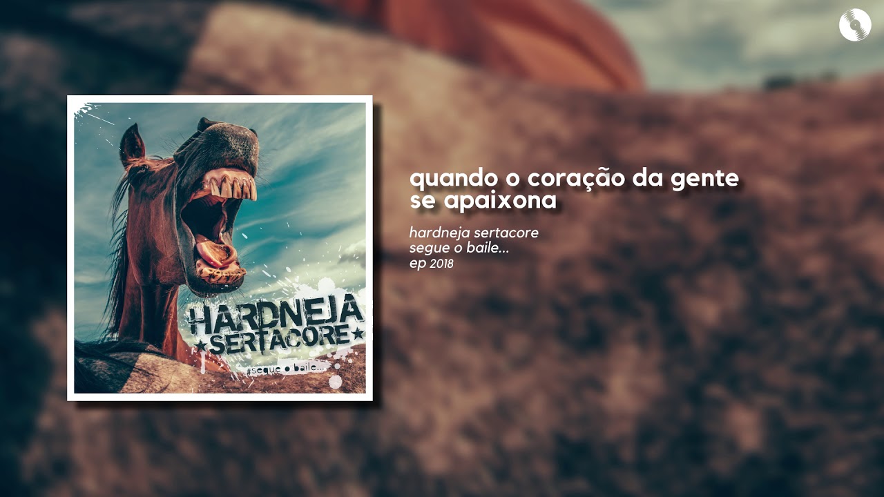 Hardneja Sertacore - Quando o Coração da Gente Se Apaixona