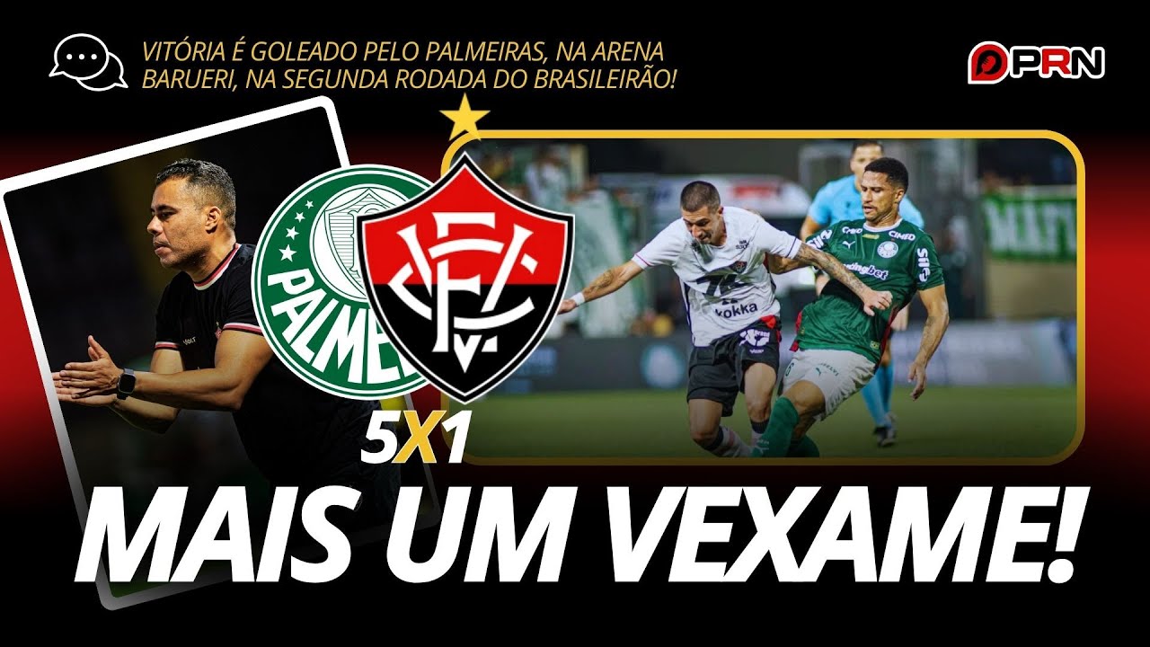 👉 MAIS UM VEXAME! Vitória é goleado pelo Palmeiras e liga o alerta no Brasileirão!