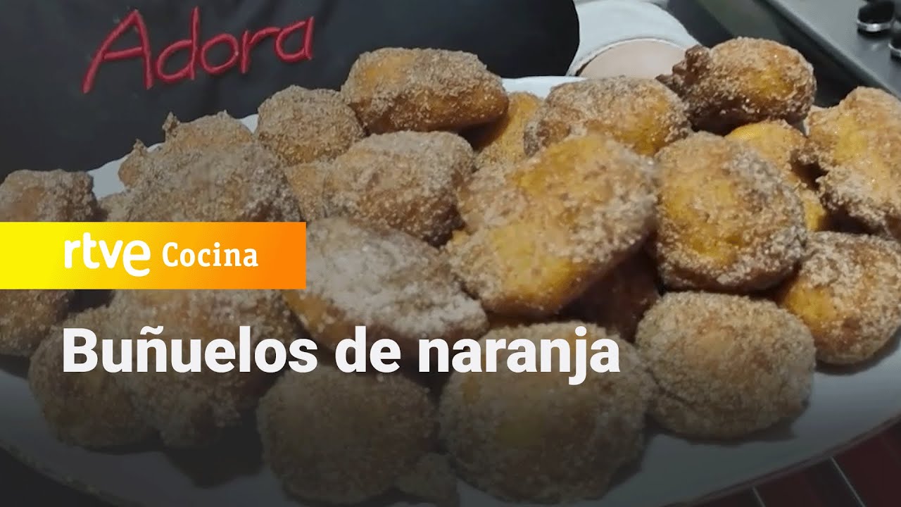 Receta para hacer unos bu&ntilde;uelos de naranja - La Cocina de Adora | RTVE Cocina