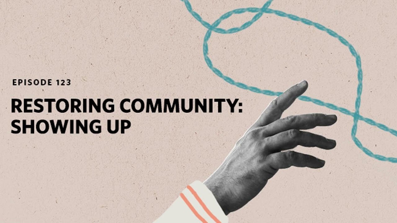 Restoring Community: Showing Up